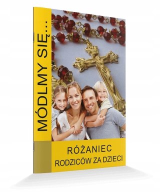 MÓDLMY SIĘ Różaniec rodziców za dzieci modlitewnik