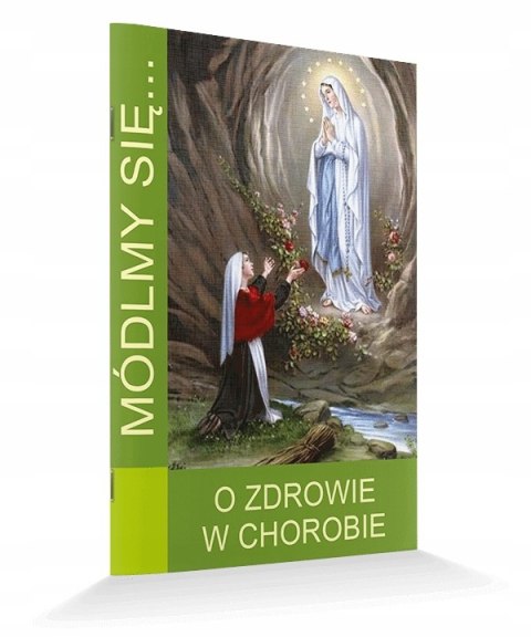 O zdrowie w chorobie MÓDLMY SIĘ chorzy uzdrowienie